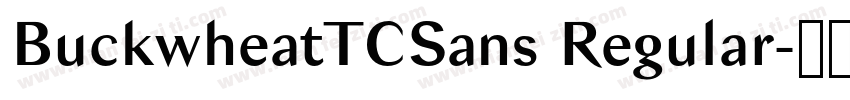 BuckwheatTCSans Regular字体转换